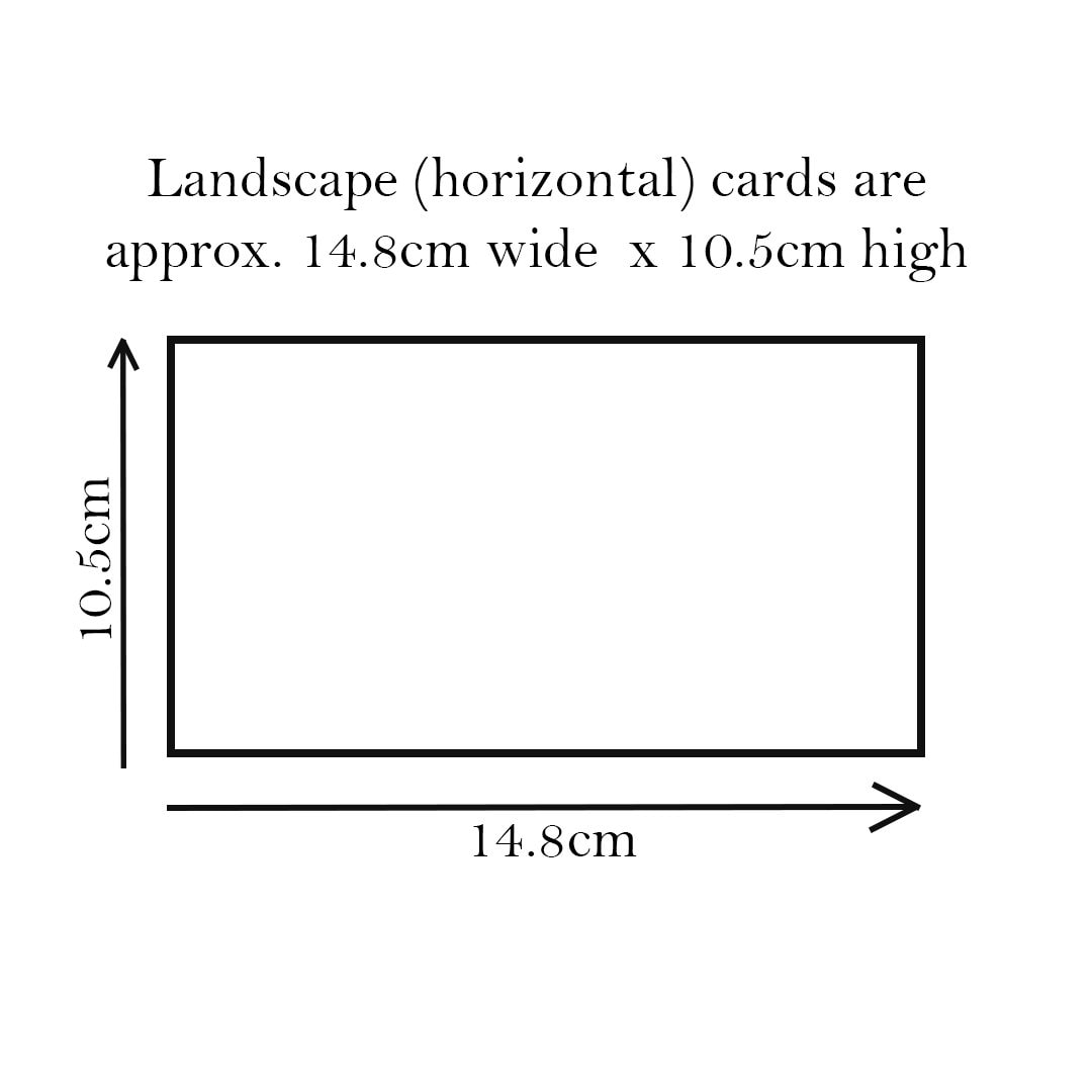 Landscape greeting card dimensions: 10.5cm high x 14.8cm wide