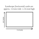 Landscape greeting card dimensions: 10.5cm high x 14.8cm wide